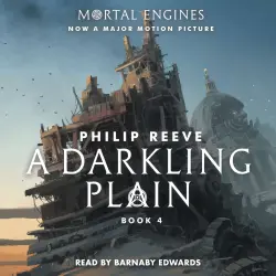 Cover - Philip Reeve - A Darkling Plain - Mortal Engines, Book 4