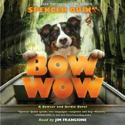 Cover - Spencer Quinn - A Bowser and Birdie Novel - Book 3 - Bow Wow