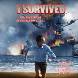 Cover - Lauren Tarshis - I Survived 4 - I Survived the Bombing of Pearl Harbor, 1941