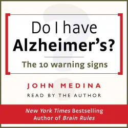 Cover - John Medina - Do I have Alzheimer's? - The 10 Warning Signs