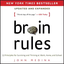 Cover - John Medina - Brain Rules (Updated and Expanded) - 12 Principles for Surviving and Thriving at Work, Home, and School
