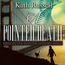 Cover - Kath Russell - Pointer Mystery Series - Book 1 - A Pointed Death