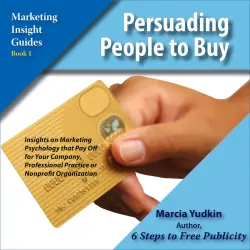 Cover - Marcia Yudkin - Marketing Insight Guides - Book 1 - Persuading People to Buy