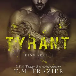 Cover - T.M. Frazier - King - Deel 2 - Tyrant