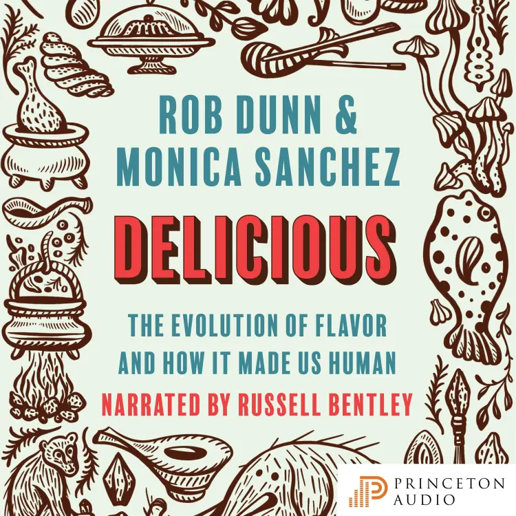Cover von Robert Dunn - Delicious - The Evolution of Flavor and How It Made Us Human