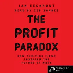 Cover - Jan Eeckhout - The Profit Paradox - How Thriving Firms Threaten the Future of Work