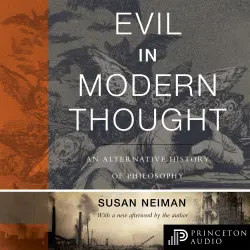 Cover - Susan Neiman - Princeton Classics - Book 74 - Evil in Modern Thought
