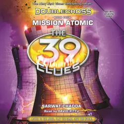 Cover - Sarwat Chadda - The 39 Clues: Doublecross - Book 4 - Mission Atomic