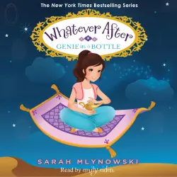 Cover - Sarah Mlynowski - Whatever After - Book 9 - Genie in a Bottle