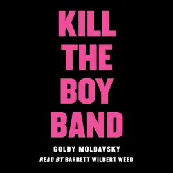 Cover - Goldy Moldavsky - Kill the Boy Band