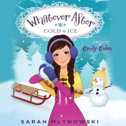 Cover - Sarah Mlynowski - Whatever After - Book 6 - Cold as Ice