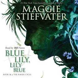 Cover - Maggie Stiefvater - Blue Lily, Lily Blue - The Raven Cycle, Book 3