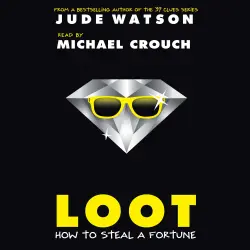 Cover - Jude Watson - Loot - How to Steal a Fortune