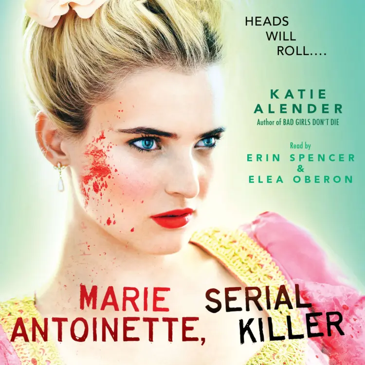 Cover von Katie Alender - Marie Antoinette, Serial Killer