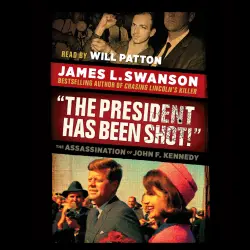 Cover - James L. Swanson - The President Has Been Shot!
