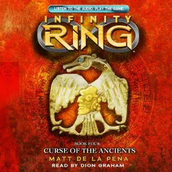 Cover - Matt de la Peña - Infinity Ring 4 - Curse of the Ancients
