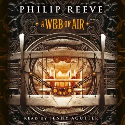 Cover - Philip Reeve - Fever Crumb - Book 2 - A Web of Air