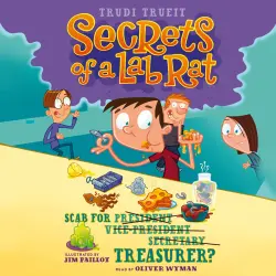 Cover - Trudi Trueit - Secrets of a Lab Rat - Book 3 - Scab for Treasurer?