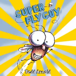 Cover - Tedd Arnold - Super Fly Guy!
