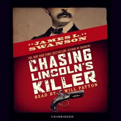 Cover - James L. Swanson - Chasing Lincoln's Killer