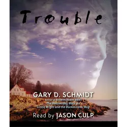 Cover - Gary D. Schmidt - Trouble