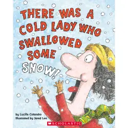 Cover - Lucille Colandro - There Was a Cold Lady Who Swallowed Some Snow!