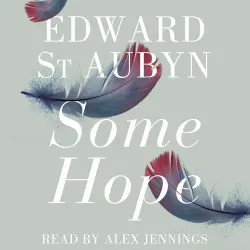 Cover - Edward St Aubyn - Some Hope - The Patrick Melrose Novels, Book 3
