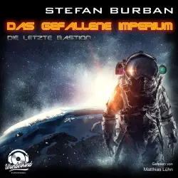 Cover - Stefan Burban - Das gefallene Imperium - Band 1 - Die letzte Bastion