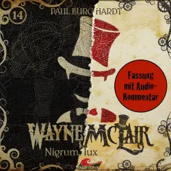 Cover - Wayne McLair - Folge 14 - Nigrum lux (Fassung mit Audio-Kommentar)