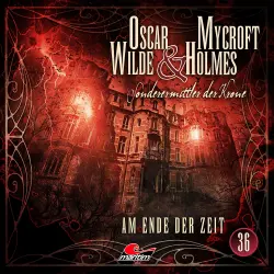 Cover - Oscar Wilde & Mycroft Holmes - Folge 36 - Am Ende der Zeit