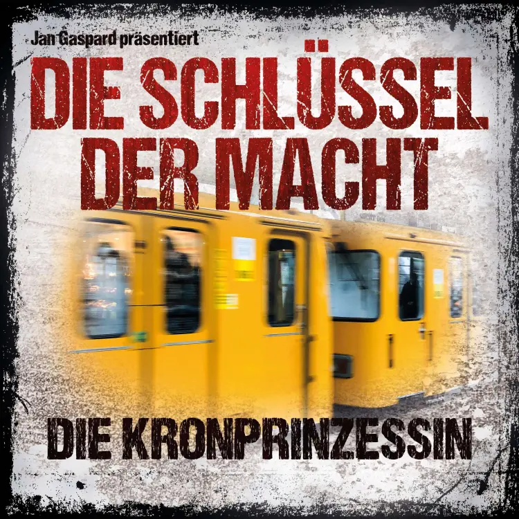 Cover von Die Schlüssel der Macht - Folge 2 - Die Kronprinzessin