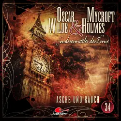 Cover - Oscar Wilde & Mycroft Holmes - Folge 34 - Asche und Rauch