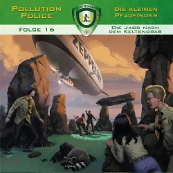 Cover - Pollution Police - Folge 16 - Die Jagd nach dem Keltengrab