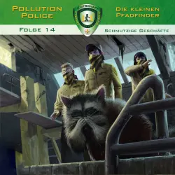 Cover - Pollution Police - Folge 14 - Schmutzige Geschäfte