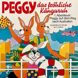 Cover - Peggy das fröhliche Känguruh - Folge 1 - Abenteuer auf dem Weg nach Australien