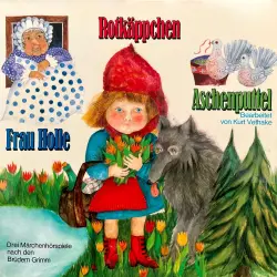 Cover - Gebrüder Grimm - Rotkäppchen / Aschenputtel / Frau Holle
