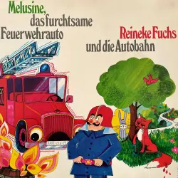 Cover - Friedrich Feld - Melusine & Reineke Fuchs - Melusine, das furchtsame Feuerwehrauto / Reineke Fuchs und die Autobahn