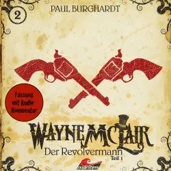 Cover - Wayne McLair - Folge 2 - Der Revolvermann, Teil 1 (Fassung mit Audio-Kommentar)