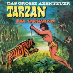 Cover - Tarzan - Das große Abenteuer - Folge 1 - Tarzan im Urwald