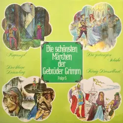Cover - Die schönsten Märchen der Gebrüder Grimm - Folge 5 - Rapunzel / Die zertanzten Schuhe / Der kleine Däumling / König Drosselbart