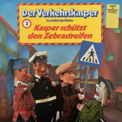 Cover - Der Verkehrskasper - Folge 3 - Kasper schützt den Zebrastreifen