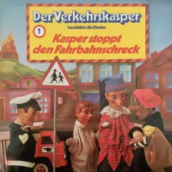 Cover - Der Verkehrskasper - Folge 1 - Kasper stoppt den Fahrbahnschreck