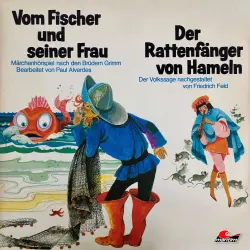 Cover - Gebrüder Grimm - Gebrüder Grimm, Friedrich Feld - Vom Fischer und seiner Frau / Der Rattenfänger von Hameln