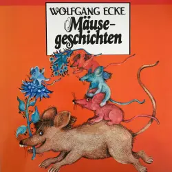 Cover - Wolfgang Ecke - Wolfgang Ecke - Mäusegeschichten