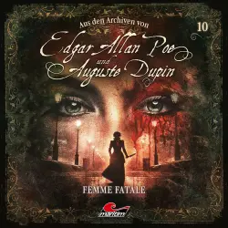 Cover - Edgar Allan Poe & Auguste Dupin - Folge 10 - Femme Fatale