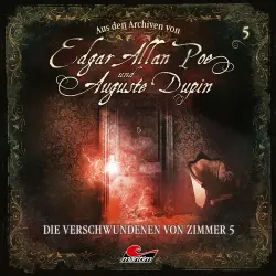 Cover - Edgar Allan Poe & Auguste Dupin - Folge 5 - Die Verschwundenen von Zimmer 5
