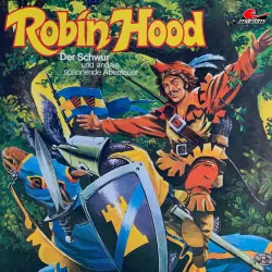 Cover - Robin Hood - Folge 1 - Der Schwur und andere spannende Abenteuer