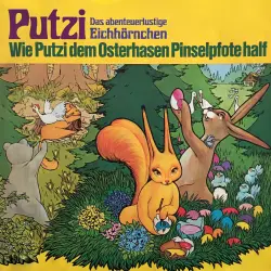 Cover - Mara Schroeder-von Kurmin - Putzi - Das abenteuerlustige Eichhörnchen - Folge 4 - Wie Putzi dem Osterhasen Pinselpfote half