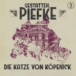Cover - Patrick Holtheuer - Gestatten, Piefke - Folge 2 - Die Katze von Köpenick