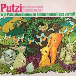 Cover - Putzi - Das abenteuerlustige Eichhörnchen - Folge 2 - Wie Putzi den Bienen zu einem neuen Haus verhalf